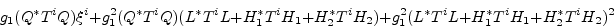 \begin{displaymath}g_1(Q^* T^i Q)\xi^i +
g_1^2(Q^* T^i Q)(L^* T^i L + H_1^* T^i...
...* T^i H_2) +
g_1^2(L^* T^i L + H_1^* T^i H_1 + H_2^* T^i H_2)^2\end{displaymath}
