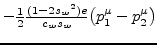 $-\frac{1}{2}\frac{ (1-2 s_w {}^2) e}{ c_w s_w}\big(p_1^\mu -p_2^\mu \big)$